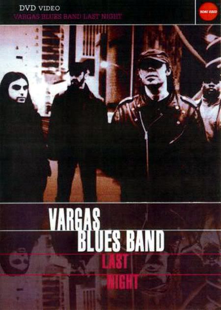 VB1 - Vargas Blues Band - Last Night (2002) [DVD5] [MG-FSV-FSN.dlc]